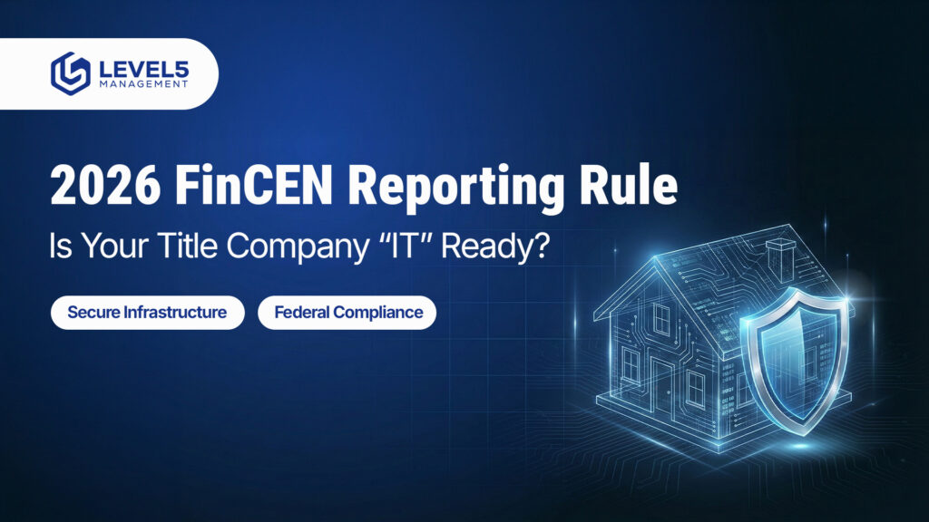 2026 FinCEN Reporting Rules Is Your Title Company "IT" Ready?