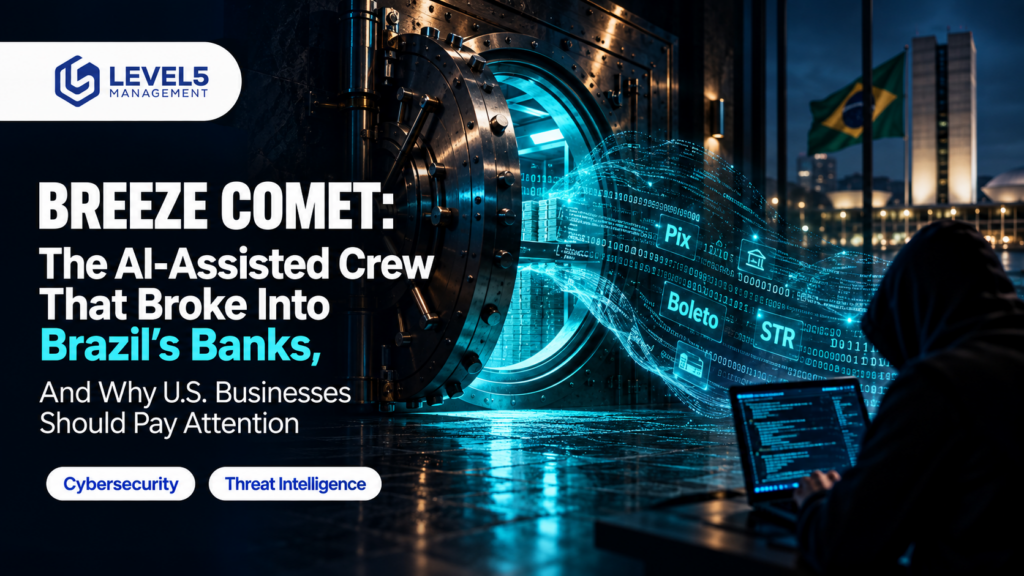 BREEZE COMET hackers breach Brazilian banks with AI-written scripts, cybersecurity lesson for U.S. businesses
